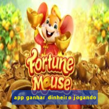 app ganhar dinheiro jogando